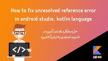 How to fix unresolved reference error in android studio, kotlin language (Persian_English)