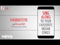 Hawayein - Jab Harry Met Sejal|Official Bollywood Lyrics|Arijit Singh