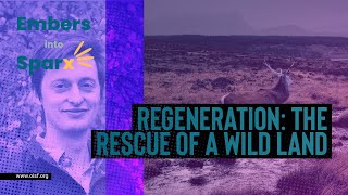 REGENERATION: THE RESCUE OF A WILD LAND
