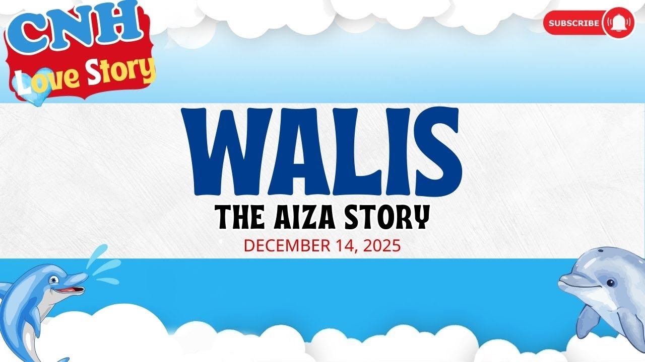 CNH Love Story | WALIS - AIZA STORY | Tagalog Love Story 2025