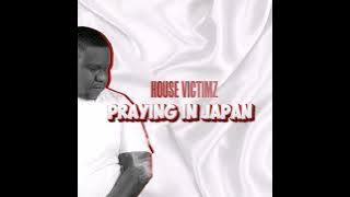 House Victimz - Praying In Japan #deephouse #housemusic
