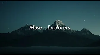 Muse - Explorers (Lyrics) Muse - Explorers (Lyrics)