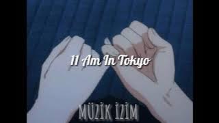 11 Am In Tokyo - Slowed