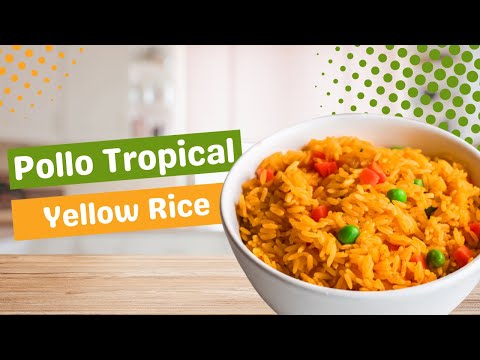 ?? How to Make Pollo Tropical Yellow Rice