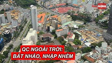 [Phần 1] Quảng cáo ngoài trời ở TP HCM: Bát nháo, nhập nhèm | NLĐO