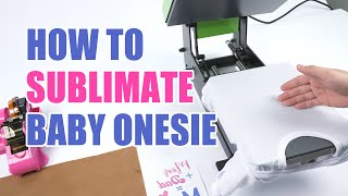 How to Sublimate Baby Onesie | Step By Step Tutorial for Beginners