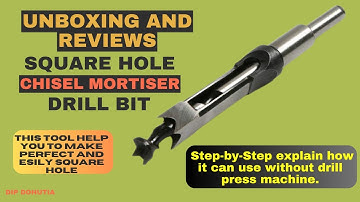 Unboxing and Reviews Square Hole chisel Mortiser drill bit