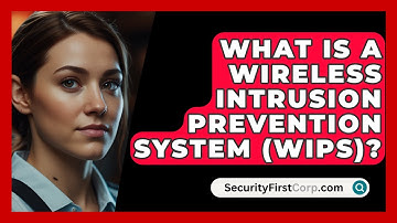 What Is A Wireless Intrusion Prevention System (WIPS)? - SecurityFirstCorp.com