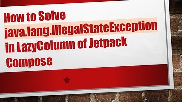 How to Solve java.lang.IllegalStateException in LazyColumn of Jetpack Compose