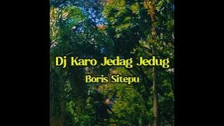 Dj Karo Jedag Jedug ( Boris Sitepu ) #jedagjedugfullbass#fullbass#musikindonesia