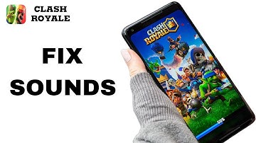 How To Fix And Solve Sounds On Clash Royale App | Final Solution