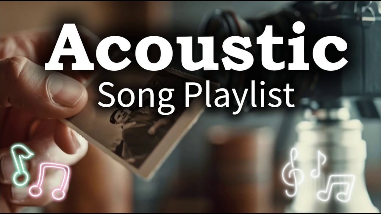 Relaxing Romantic Acoustic Songs | Soft Chill Vol 【670】