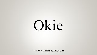 How To Say Okie
