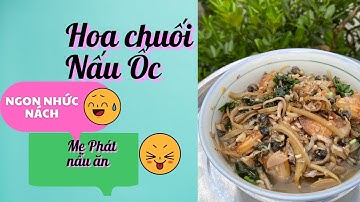 Hoa Chuối Nấu Ốc Sánh Mịn | Ẩm Thực | Mẹ Phát Nấu Ăn