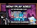 How i play my adele w keyboard cam  ft darknell deathless green pot only picture mode