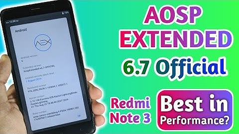 AOSP Extended 6.7 Official For Redmi Note 3 • 22 August • Best Performance 🔥