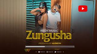 Nedy Music - Zungusha