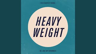 Heavy Weight (Freedarich Remix)