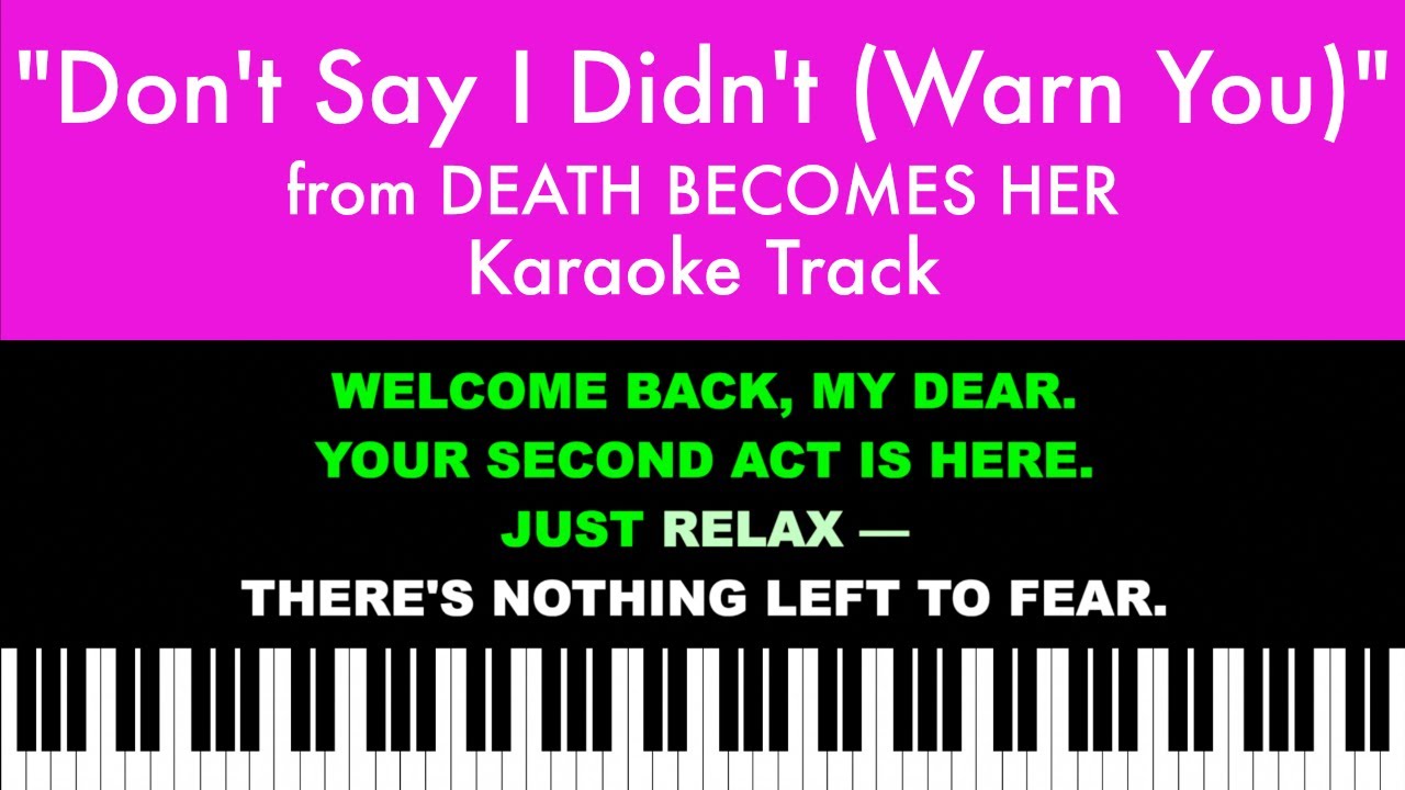 "Don't Say I Didn't (Warn You)" (Karaoke) – Death Becomes Her | Lyrics on Screen