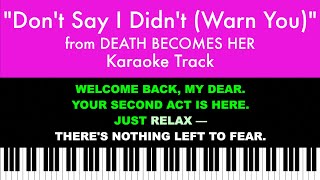Don't Say I Didn't (Warn You) (Karaoke) – Death Becomes Her | Lyrics on Screen