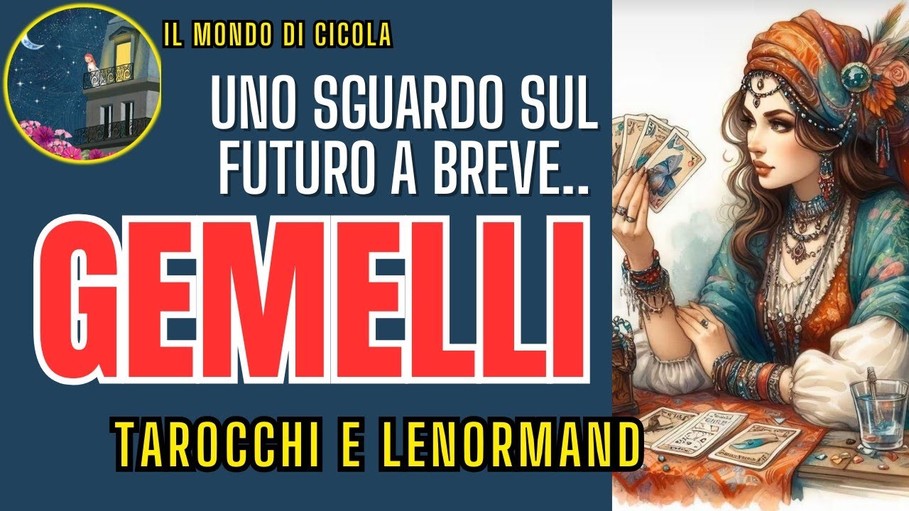 ♊ GEMELLI ♊ UNO SGUARDO SUL FUTURO A BREVE ♊