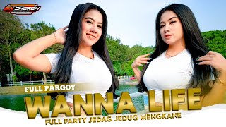 DJ PARTY WANNA LIFE MY LIVE FULL JEDAG JEDUG MENGKANE