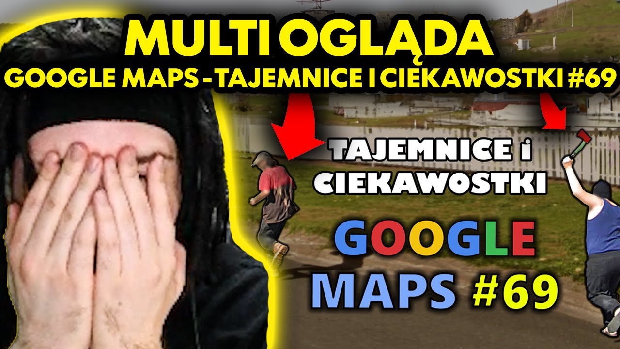 MULTI ogląda GOOGLE MAPS - TAJEMNICE I CIEKAWOSTKI #69!
