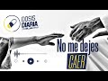 Dosis Diaria Roka - No me dejes de caer