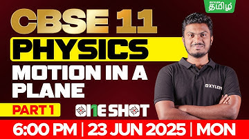 🎯ONE SHOT🔥Motion in a Plane Part -1 | CBSE 11 | Navaneethan Sir | Xylem Tamil