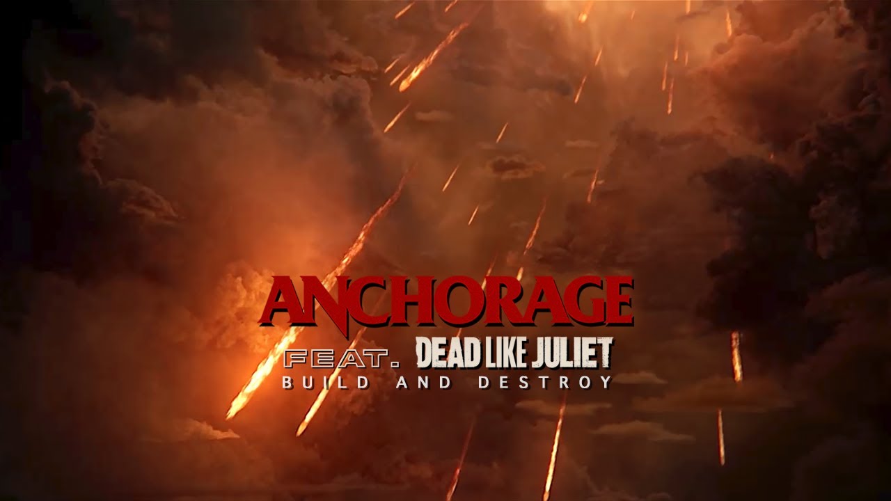 Watch ANCHORAGE - Build and Destroy feat. Dead Like Juliet (Official Music Video) on YouTube Watch ANCHORAGE - Build and Destroy feat. Dead Like Juliet (Official Music Video) on YouTube