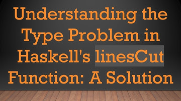 Understanding the Type Problem in Haskell