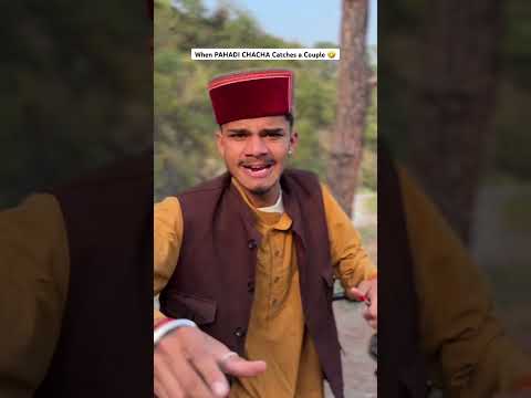 When PAHADI CHACHA Catches a Couple 🤣 #funnyvideo