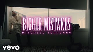 Mitchell Tenpenny - Bigger Mistakes