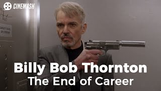 What Happened to Billy Bob Thornton?