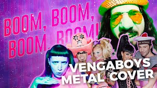 Boom Boom Boom Boom  (Vengaboys 'Metal' Cover)