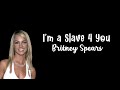 Britney spears  im a slave 4 you  lyrics