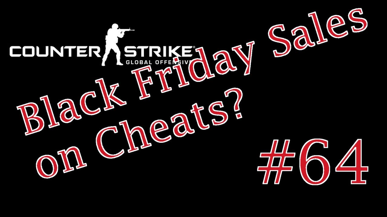 csgo overwatch 64 black friday sales on cheats youtube