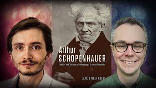 #1174 David Bather Woods - Arthur Schopenhauer: Philosophy's Greatest Pessimist