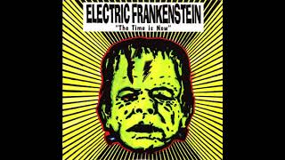 Watch Electric Frankenstein The Time Is Now video