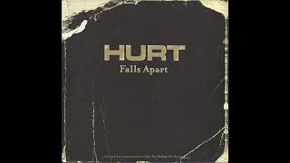 Hurt - Falls Apart (Edit)