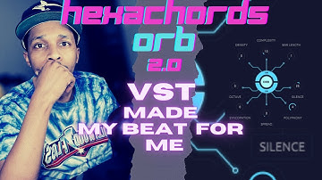 This plugin made my beat for me | Hexachords Orb VST plugin