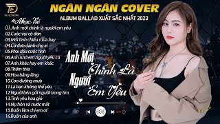 ANH MỚI CHÍNH LÀ NGƯỜI EM YÊU-SÓNG GIÓ.NGÂN NGÂN COVER TRIỆU VIEW BALLAD NHẸ NHÀNG & TÂM TRẠNG 2024