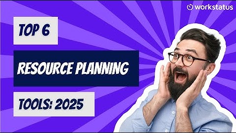 Top 6 Resource Planning Tools to Use in 2025