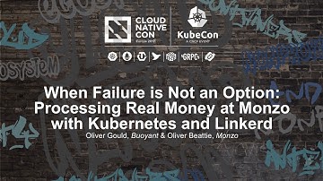 When Failure is Not an Option: Processing Real Money at Monzo with Kubernetes and Linkerd [I]