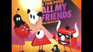 featured on Tiesto Club Life 196 - Tommy Trash & Tom Piper - ALL MY FRIENDS ft. Mr Wilson Resimi