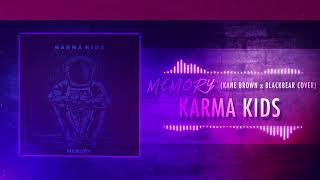 Karma Kids - Memory (Kane Brown x Blackbear Cover) [OFFICIAL STREAMING VIDEO]