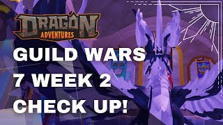 Guild Wars 7 Week 2 Check Up! (Dragon Adventures)