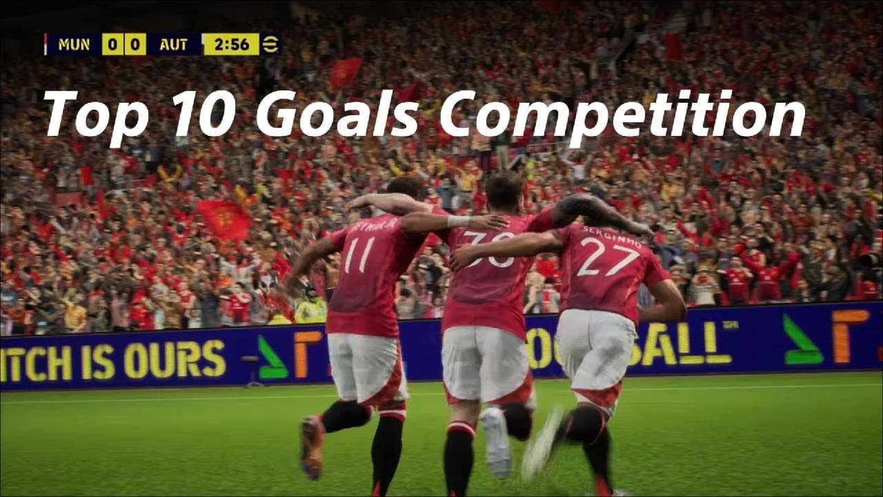 Goals Competition eFootball2025 My Top 10 Goals competition!!! - YouTube