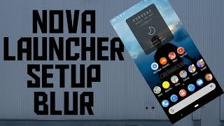 Nova Launcher Setup 2019 | Setup 2 | Blur screenshot 3