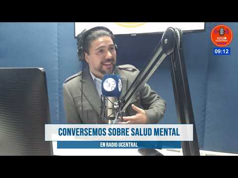 RADIO UCENTRAL || CONVERSEMOS DE SALUD MENTAL
